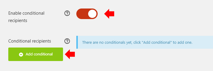 Turn on the option Enable conditional recipients and click the Add conditional button